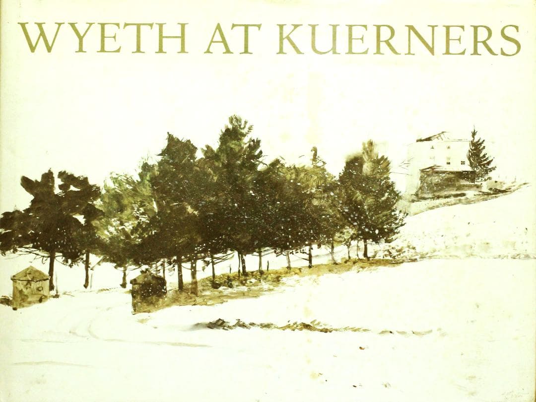 アンドリュー・ワイエス 「Wyeth at Kuerners 」アートブック CATEGORY アンドリュー・ワイエス / Andrew Wyeth | Art Book
