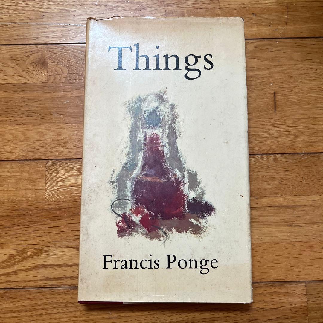 洋書　Francis Ponge　Things The Nature of Things: Francis Ponge, Lee Fahnestock: 9780873760805