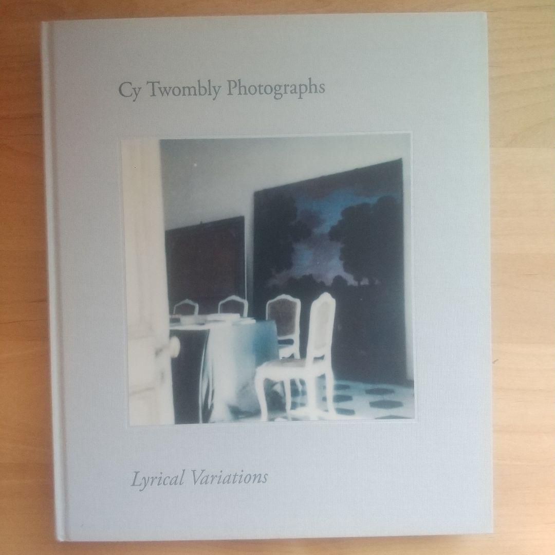 【卵さま専用】サイ・トゥオンブリーの写真 変奏のリリシズム　Cy Twombly サイ・トゥオンブリーの写真 －変奏のリリシズム－ - NADiff Online