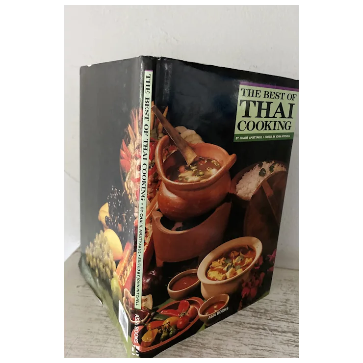 The Best of Thai Cooking by Charlie Amatyakul 1st Edition 1987